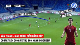 Xúc Động Với Bàn Thắng Tặng Cha| Màn Trình Diễn Hay Nhất Của Văn Thanh Từ Khi U23 Châu Á 2018 Trở Về