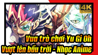 Vua trò chơi Yu Gi Oh 
Vượt lên bầu trời - Nhạc Anime