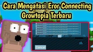 Cara Mengatasi Eror Connecting Terbaru 2022 | Growtopia indonesia
