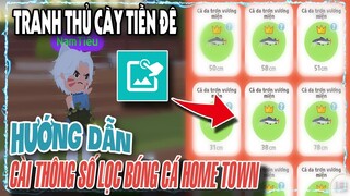 Hướng dẫn cách lấy và cài thông số auto câu cá, lọc bóng cá để cày tiền ở Home Town | Auto Fishing