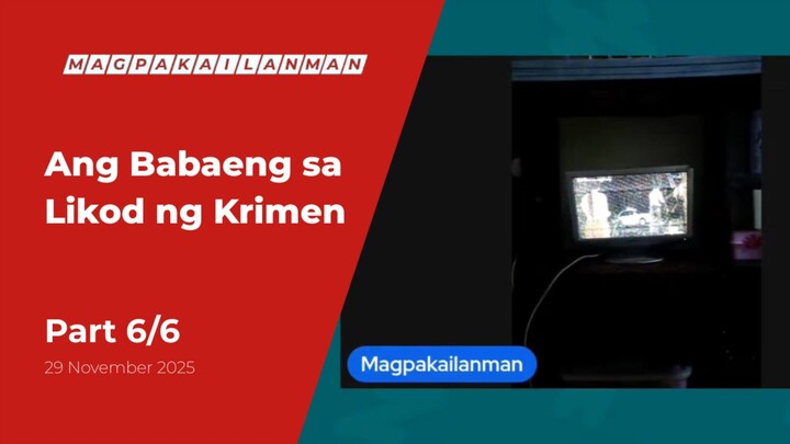 PART 6/6: Ang Babaeng sa Likod ng Krimen • November 29, 2025 | Magpakailanman