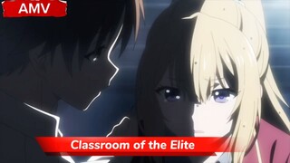 Classroom of the Elite [AMV] Into You