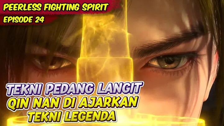 QIN NAN DI AJARKAN TEKNI LEGANDA YANG SANGAT KUAT ｜ PEERLESS FIGHTING SPIRIT ｜ EPS 24