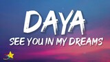 Daya - See You In My Dreams (Lyrics)