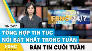 Tổng hợp tin tức thời sự Việt Nam nổi bật nhất trong tuần, bản tin cuối tuần 7/11 | FBNC