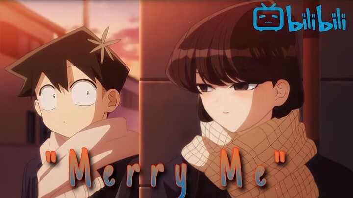 "Merry Me" [AMV] Komi Can't Communicate 🌸