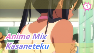 Anime Mix |Unable to stop! - Kasaneteku_1