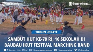 16 Peserta Festival Marching Band Baubau Unjuk Gigi Sambut HUT Ke-79 RI, Total Hadiah Rp27 Juta