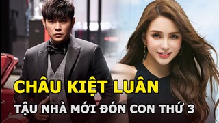 Châu Kiệt Luân chi hàng trăm tỉ đồng tậu nhà mới đón con thứ 3