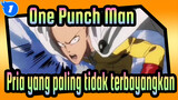 [One Punch Man] Pria yang paling tidak terbayangkan_1