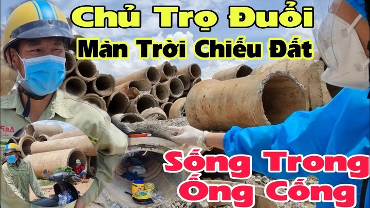 Không Tiền Ở Trọ Nhóm Người Phải Ra Ống Cống Sống Lay Lắt Qua Ngày