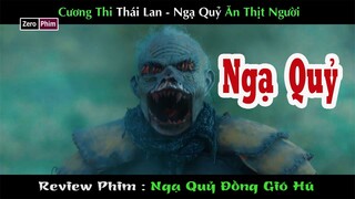 Cương Thi Thái Lan Ngạ Quỷ Ăn Thịt Người.Review Phim Ngạ Quỷ Đồng Gió Hú