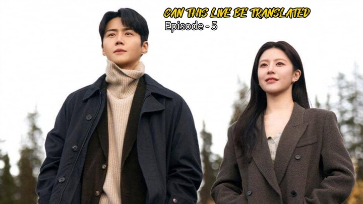 CAN THIS LOVE BE TRANSLATED EPISODE 5 || WANITA YANG HOJIN CINTAI DAN KEINGINAN MU HEE