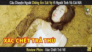 Thanh Niên Sát Hại Vợ Để Đi Theo Tình Địch Và cái Kết Vỡ Mồm || Review phim