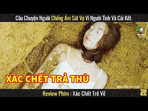 Thanh Niên Sát Hại Vợ Để Đi Theo Tình Địch Và cái Kết Vỡ Mồm || Review phim