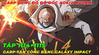 REVIEW ONE PIECE 1114+1115 l GARP SỬ DỤNG ĐÒN GALAXY IMPACT TẤN CÔNG ĐẢO HẢI TẶC I AOKIJI RA TRẬN