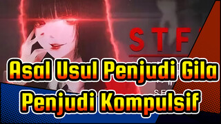 Asal Usul Penjudi Gila 
Penjudi Kompulsif