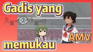 [My Senpai Is Annoying] AMV | Gadis yang memukau