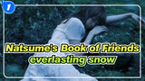 Natsume's Book of Friends|Aimer -everlasting snow （ED）_1
