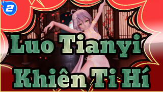 [Luo Tianyi/MMD/4K] Khiên Ti Hí_2