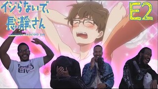 DON'T TOY WITH ME MISS NAGATORO EPISODE 2 REACTION | BRUH LMAO!!