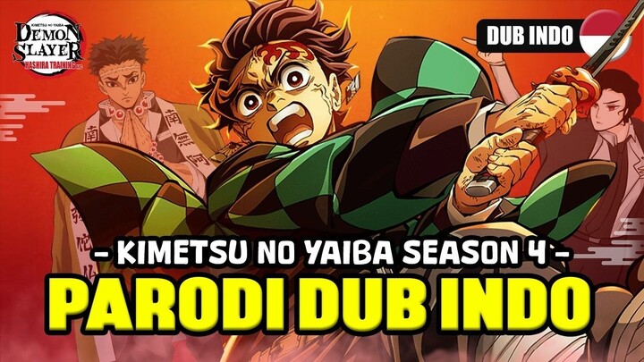 KIMETSU NO YAIBA SEASON 4  PARODI DUB INDO