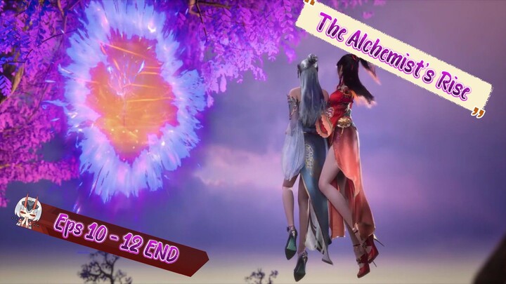 The Alchemist’s Rise | 10 - 12 END Sub Indo