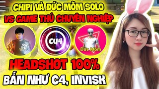 (Free Fire) - Khi Chipi Và Đức Mõm Solo Với Game Thủ Chuyên Nghiệp Tỷ Lệ Headshot 100% Như C4 InvisK