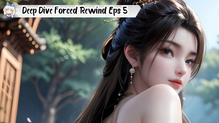 Deep Dive Forced Rewind Episode 5