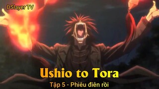 Ushio to Tora Tập 5 - Phiêu điên rồi