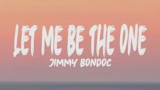 "Let me be the one"by:(Jimmy Bondoc)