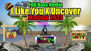 2023 Mashup I Like You X Uncover Full Bass Reggae Remix Dj Jhanzkie Tiktok Mix