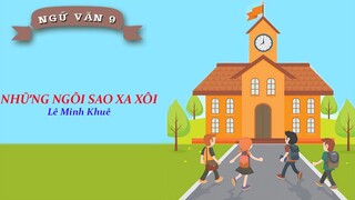 Ngữ văn 9: NHỮNG NGÔI SAO XA XÔI - ÔN THI VÀO LỚP 10 - HỌC TRỰC TUYẾN