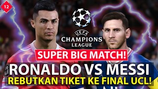 RONALDO VS MESSI! SIAPAKAH YANG LAYAK DAPATKAN TIKET KE FINAL UEFA CHAMPIONS LEAGUE? (12)