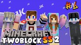 Minecraft Twoblock - พี่บีทำอะไรลงไป..........#6