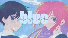 [AMV] BLUE - yung kai ( Kawaii dake ja nai Shikimori-san)