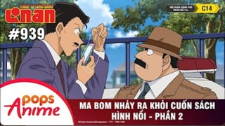 Thám Tử Lừng Danh Conan - Tập 939 | Ma Bom Nhảy Ra Khỏi Cuốn Sách Hình Nổi (P2)| Bản Lồng Tiếng