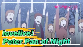 lovelive!|【MAD】Peter Pan of Night