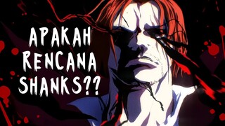 SHANKS MULAI BERGERAK, APAKAH RENCANA SHANKS ???