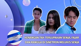 Bikin Kangen.. Kenangan Manis Fajar, Senja, Rangga di Melukis Senja #kompilatop