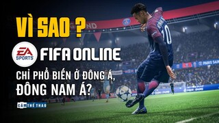 VÌ SAO FIFA ONLINE CHỈ PHỔ BIẾN Ở ĐÔNG Á, ĐÔNG NAM Á?