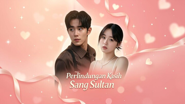 Perlindungan Kasih Sang Sultan Full Bahasa Indonesia (MELO)