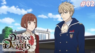 Dance With Devils Tập 2: Hoài Nghi Và Bí Mật Của Người Dễ Bị Kích Động (Vietsub)