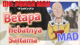 [One Punch Man] MAD |  Betapa hebatnya Saitama