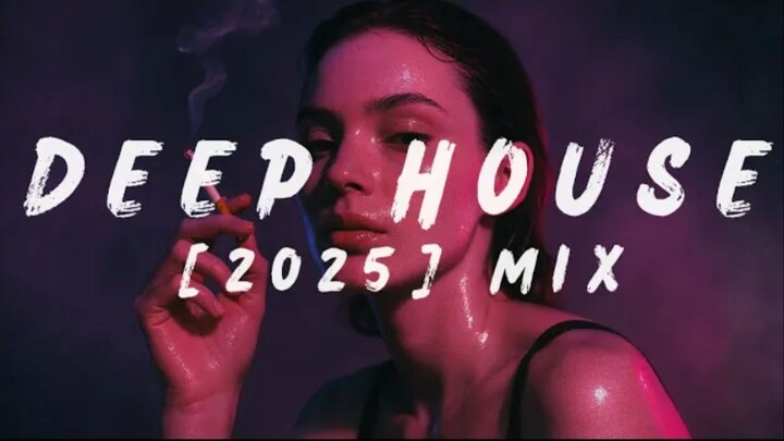 Deep House [2025] | Best Of Chill Mix | Deep Feelings