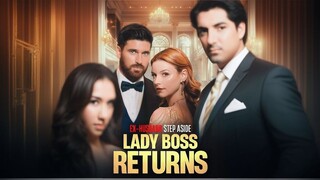 Ex-husband Step Aside Lady Boss Returns