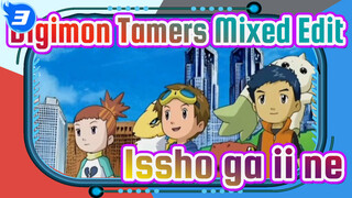 Digimon Tamers Mixed Edit
Issho ga ii ne_3