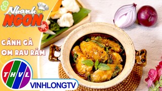 Cánh Gà Om Rau Răm - món ăn siêu ngon, siêu lạ miệng | Nhanh Mà Ngon – Tập 292