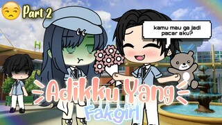 ‹Adikku Yang Fakgirl›||Part 2 (END)✨|[Gacha Life Indonesia🇮🇩]|