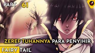 ZEREF TUHANNYA PARA PENYIHIR HEBAT - ALUR CERITA ANIME OVERPOWER FAIRY TAIL